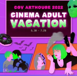 CGV, 장르 영화 마니아 위한 '2022 Cinema Adult Vacation' 개최